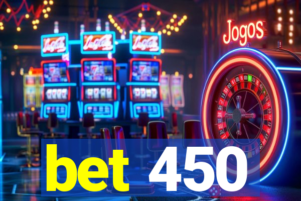 bet 450